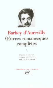 Oeuvres romanesques complètes. Tome 1 - Barbey d'Aurevilly Jules