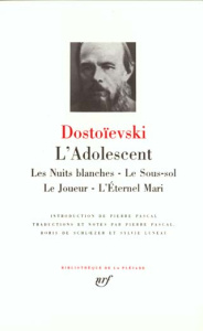 L'Adolescent. Les Nuits blanches ; Le Sous-sol ; Le Joueur ; L'Eternel mari - Dostoïevski Fédor Mikhaïlovitch