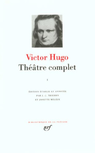 Théâtre complet. Tome 1, Théâtre de jeunesse ; Drames en vers - Hugo Victor