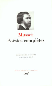 POESIES COMPLETES. Premières poésies, Poésies nouvelles, Poésies complémentaires - Musset Alfred de