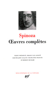 Oeuvres complètes - Spinoza Baruch ; Caillois Roland ; Francès Madelei