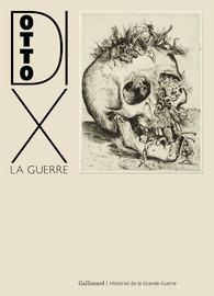La guerre - Dix Otto ; François Hervé ; Krumeich Gerd ; Goerig