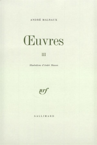Oeuvres. Tome 3 - Malraux André