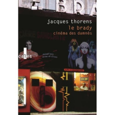 Le brady, cinéma des damnés - Thorens Jacques