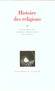 Histoire des religions. Tome 3 - Henri-charles Puech