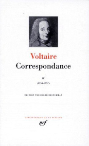 Correspondance. Tome 4, Les lettres de Voltaire des années 1754 à 1757 - VOLTAIRE
