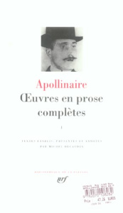 Oeuvres en prose complètes. Tome 1 - Apollinaire Guillaume