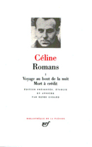 Romans. Tome 1, Voyage au bout de la nuit ; Mort à crédit - Céline Louis-Ferdinand