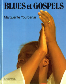 Blues et gospels - Yourcenar Marguerite