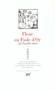 Jin Ping Mei. Tome 1, Fleur en Fiole d'Or, Livre 1-5 - ANONYMES/ETIEMBLE