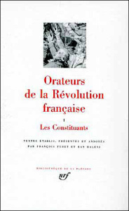 Orateurs de la Révolution Française. Tome 1, Les constituants - Furet François ; Halévi Ran