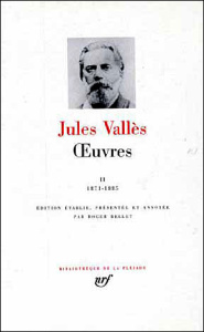 Oeuvres. Tome 2, 1871-1885 - Vallès Jules ; Bellet Roger