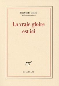 La vraie gloire est ici - Cheng François