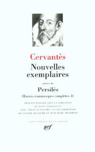 Oeuvres romanesques complètes. Tome 2, Nouvelles exemplaires suivies de Persilès - Cervantès Miguel de