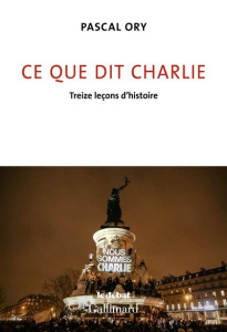 Ce que dit Charlie. Treize leçons d'histoire - Ory Pascal
