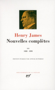 Nouvelles complètes. Tome 3, 1888-1898 - James Henry ; Duperray Annick