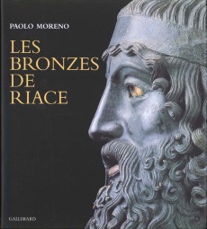 LES BRONZES DE RIACE. Le maître d'Olympie et les Sept à Thèbes - Moreno Paolo