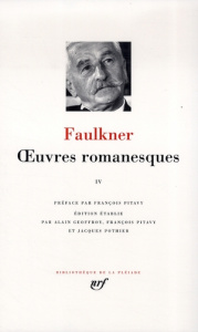 Oeuvres romanesques. Tome 4 - Faulkner William ; Bouchet A. ; Coindreau Maurice
