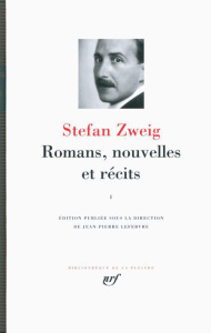 Romans, nouvelles et récits. Volume 1 - Zweig Stefan ; Lefebvre Jean-Pierre