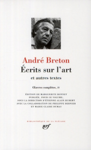 Oeuvres complètes. Tome 4, Ecrits sur l'art et autres textes - Breton André