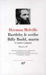 Bartleby Le Scribe ; Billy Budd marin et autres romans - Melville Herman ; Jaworski Philippe ; Parker Hersh