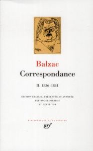 Correspondance. Tome 2, 1836-1841 - Balzac Honoré de ; Pierrot Roger