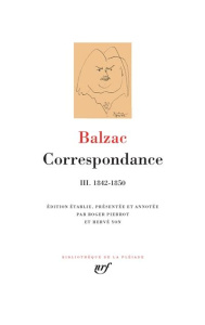 Correspondance. Tome 3, 1842-1850 - Balzac Honoré de ; Pierrot Roger ; Yon Hervé