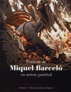 Portrait de Miquel Barcelo en artiste pariétal - Péju Pierre ; Mézil Eric ; Torres Agusti
