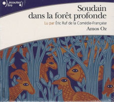 Soudain dans la forêt profonde. 2 CD audio - Oz Amos ; Ruf Eric