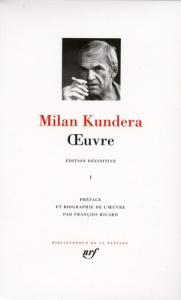 Oeuvres. Tome 1 - Kundera Milan ; Ricard François