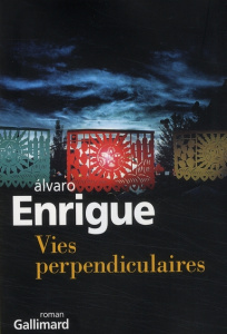 Vies perpendiculaires - Enrigue Alvaro ; Raynaud Vincent