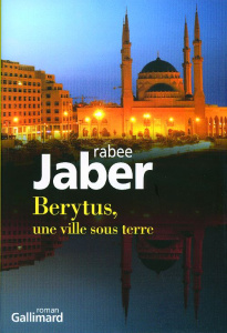 Berytus, une ville sous terre - Jaber Rabee ; Corthay Simon ; Woillez Catherine