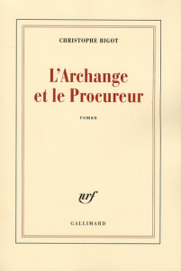 L'Archange et le Procureur - Bigot Christophe