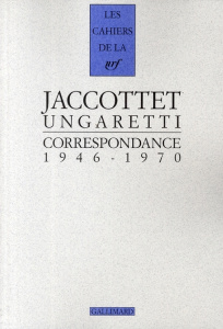 Jaccottet, traducteur d'Ungaretti. Correspondance 1946-1970 - Jaccottet Philippe ; Ungaretti Giuseppe ; Tappy Jo