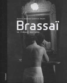 Brassaï. Le flâneur nocturne - Aubenas Sylvie ; Bajac Quentin