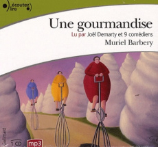 Une gourmandise. 1 CD audio MP3 - Barbery Muriel ; Demarty Joël