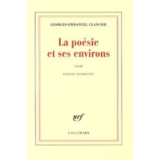 La poésie et ses environs. Edition revue et augmentée - Clancier Georges-Emmanuel