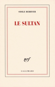 Le Sultan - Berryer Odile