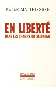 En liberté dans les champs du Seigneur - Matthiessen Peter ; Rambaud Maurice