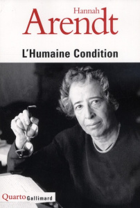 L'Humaine Condition - Arendt Hannah ; Raynaud Philippe