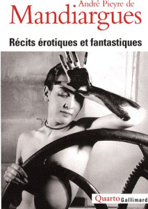 Récits érotiques et fantastiques - Pieyre de Mandiargues André ; Macé Gérard ; Pieyre