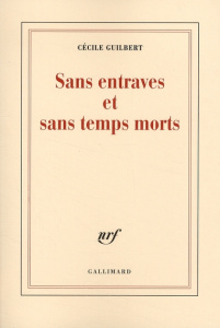 Sans entraves et sans temps mort - Guilbert Cécile