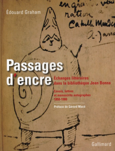 Passages d'encre. Echanges littéraires dans la bibliothèque Jean Bonna - Envois, lettres et manuscri - Graham Edouard