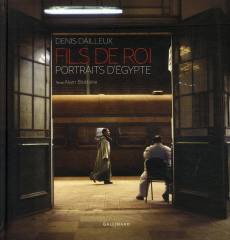 Fils de roi : portraits d'Egypte - Blottière Alain ; Dailleux Denis