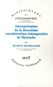Interprétation de la Deuxième considération intempestive de Nietzsche - Heidegger Martin ; Boutot Alain