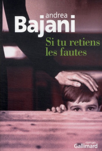 Si tu retiens les fautes - Bajani Andrea ; Raynaud Vincent