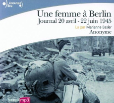 UNE FEMME A BERLIN - JOURNAL 20 AVRIL-22 JUIN 1945 - AUDIO - ANONYME