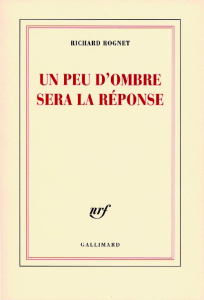 Un peu d'ombre sera la réponse - Rognet Richard