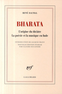 Bharata. L'origine du théâtre ; La poésie et la musique de l'Inde - Daumal René ; Masui Jacques ; Rugafiori Claudio