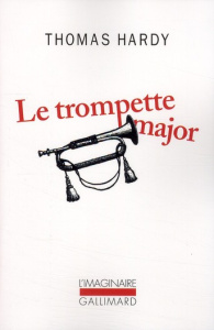 Le trompette major - Hardy Thomas ; Bernard-Derosnes Yorick